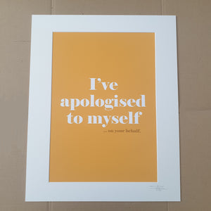 I've apologised to myself... on your behalf.